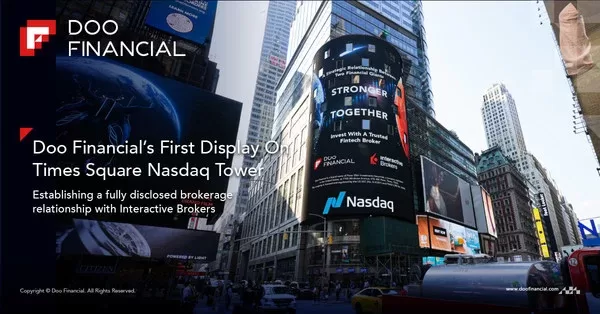 doo financials first display on times square nasdaq tower establishing a fully disclosed brokerage relationship with interactive brokers
