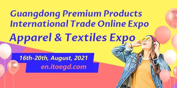 guangdong premium products international trade online expo apparel textiles expo opens