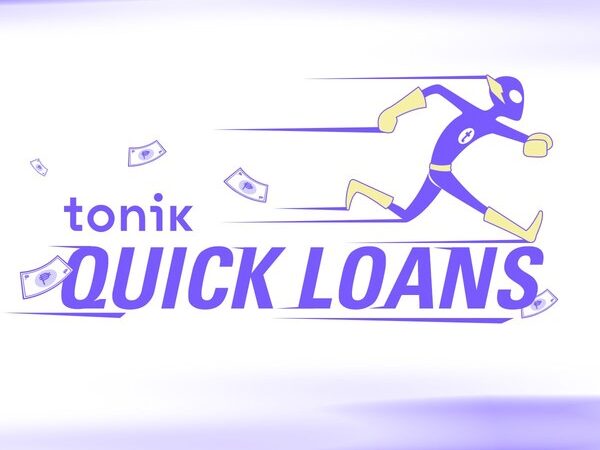 tonik enters consumer lending with a game changing 15 minute quick loan