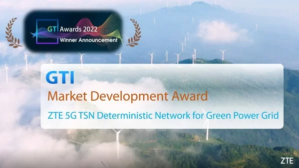 zte china mobile and nr electric win gti 2022 market development award