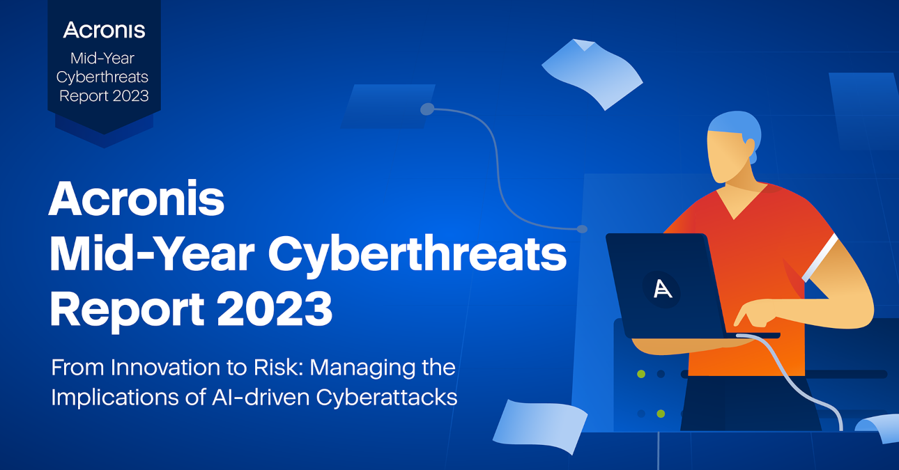 Acronis Mid-Year Cyberthreats Report