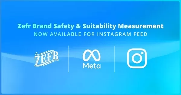 Zefr + Meta expand AI powered Brand Suitability Measurement to the Instagram Feed, Additional Languages