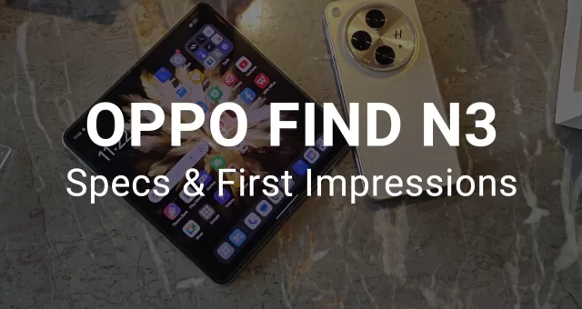 OPPO Find N3 First Look